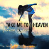 Take Me to Heaven (Original Radio) - Voice Over