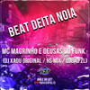 Beat Deita Nóia (Explicit) - Mc Magrinho&DJ Lobão ZL&DEUSAS DO FUNK&Dj Kadu Original&Hs Mix