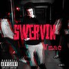 Swervin (Explicit) - VMac