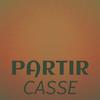 Partir Casse - Dard Bico