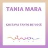 Gostava Tanto De Voc / Citao Musical: Voc - Tania Mara