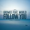 Follow You - Gromee&Wurld