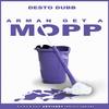 Armen Get a Mop (Explicit) - Desto Dubb