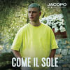 Come il sole - Jacopo