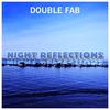 Night Reflections - Double Fab