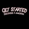 Get Started (Explicit) - Jaae Sosa&Dee5iveee