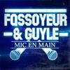 Mic en main - Fossoyeur&Guyle