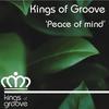 Peace of Mind (Jan's Love Mix) - Kings Of Groove