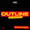 Outline (feat. Julie Bergan) (Dean-E-G Remix) - Crazy Cousinz&Julie Bergan