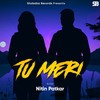 Tu Meri - Nitin Patkar