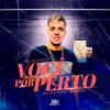 Você Por Perto - Surreal&Mc Gustavo&Beto Hinoto&Dj Glenner
