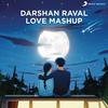 Darshan Raval Love Mashup (Mashup By VIBIE) - Vibie&Darshan Raval&Pritam&Javed - Mohsin
