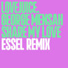 Share My Love (ESSEL Remix) - George Mensah