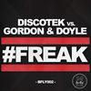 #Freak (Club Mix) - Discotek &Gordon & Doyle