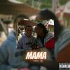 Mama (Explicit) - Kama M