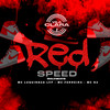 Red (Speed) (Explicit) - MC Ferreira&MC N2&MC LUQUINHAS LVP