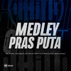 Medley Pras Puta (Explicit) - MC Kafu&MC Pele&MC PP 07&DJ Fuinha&Oliveira Prod.