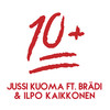 10+ - Jussi Kuoma&Brädi&Ilpo Kaikkonen