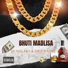 Bhuti Madlisa (feat. Drip Dawg) (Explicit) - DJ Nhlaks&Drip Dawg