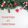 Together at Christmas - Gamaliel&Carlos Mart