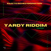 Yardy Riddim - Ragz To Richez