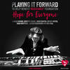 Hope for Everyone - Playing It Forward&Wendy Moten&Marco Giovino&David Santos&Bro Paul Brown&Brad Whitford&Luther Dickinson&Dorothy Daniel