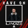 Rave On (Club Mix) - ILI NOIZE