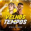 Velhos Tempos (Explicit) - GP DA ZL&MC LeoZera&Gianluca Ciarlariello Palermo&Leonardo de Andrade Santos Dias