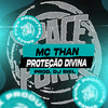 Proteção Divina - MC Than