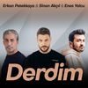 Derdim - Sinan Akçıl&Erkan Petekkaya&Enes Yolcu