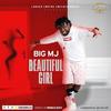 Beautiful Girl - Big Mj