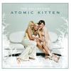Love Won't Wait - Atomic Kitten
