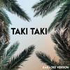 Taki Taki (Karaoke Version|Explicit) - los reggaetronics