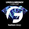 I Can Live (Original Mix) - Mironov&Lykov