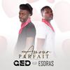 Amour Parfait(feat. Esdras.B) - Ged&Esdras.B