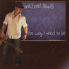 They Way I Need to Be - Michael Lewis