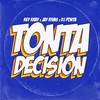 Tonta Decisión - Dj Ponta&Jay Rivas&KeyKray