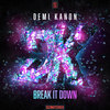 Break It Down - Demi Kanon