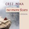 No More Fears (Extended Version) - Criz Moka