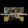 Who Want Smoke (Explicit) - TRAEDAKIDD