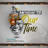 Our Time (Explicit) - Minister TP&Lection&CORRECTIONbeatz