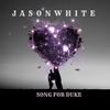 Song For Duke - Jason White