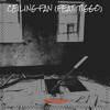 Ceiling Fan (Explicit) - YahThaGreat&Tiggo