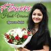 Flowers (Khud se pyar) (Hindi Version) - Apurva Sethi