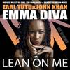 Lean On Me (Groove Salvation Remix) - Earl Tutu&John khan&Emma Diva