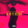 Ya No Te Necesito (Explicit) - Gosel Killa&Richwhite&Edrianz