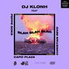 Blah Blah Blah (with Capo Plaza, Peppe Soks & Christian Revo) - Dj Klonh&Capo Plaza&Peppe Soks&Christian Revo