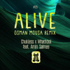 Alive (Osman Mousa Remix) - Chukiess&Whackboi&Amin Salmee&Osman Mousa