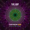 The Loop - Centurion One&Nacho Molina