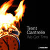 We Got Time(Original) (Original) - Trent Cantrelle